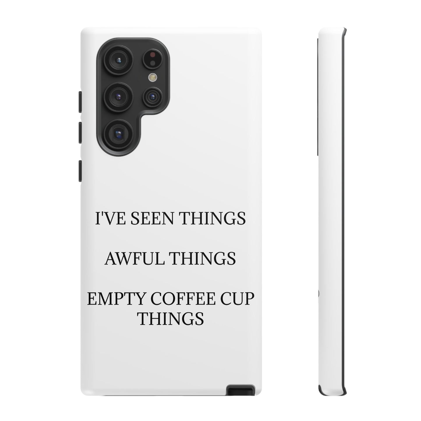I've Seen Things Samsung Case