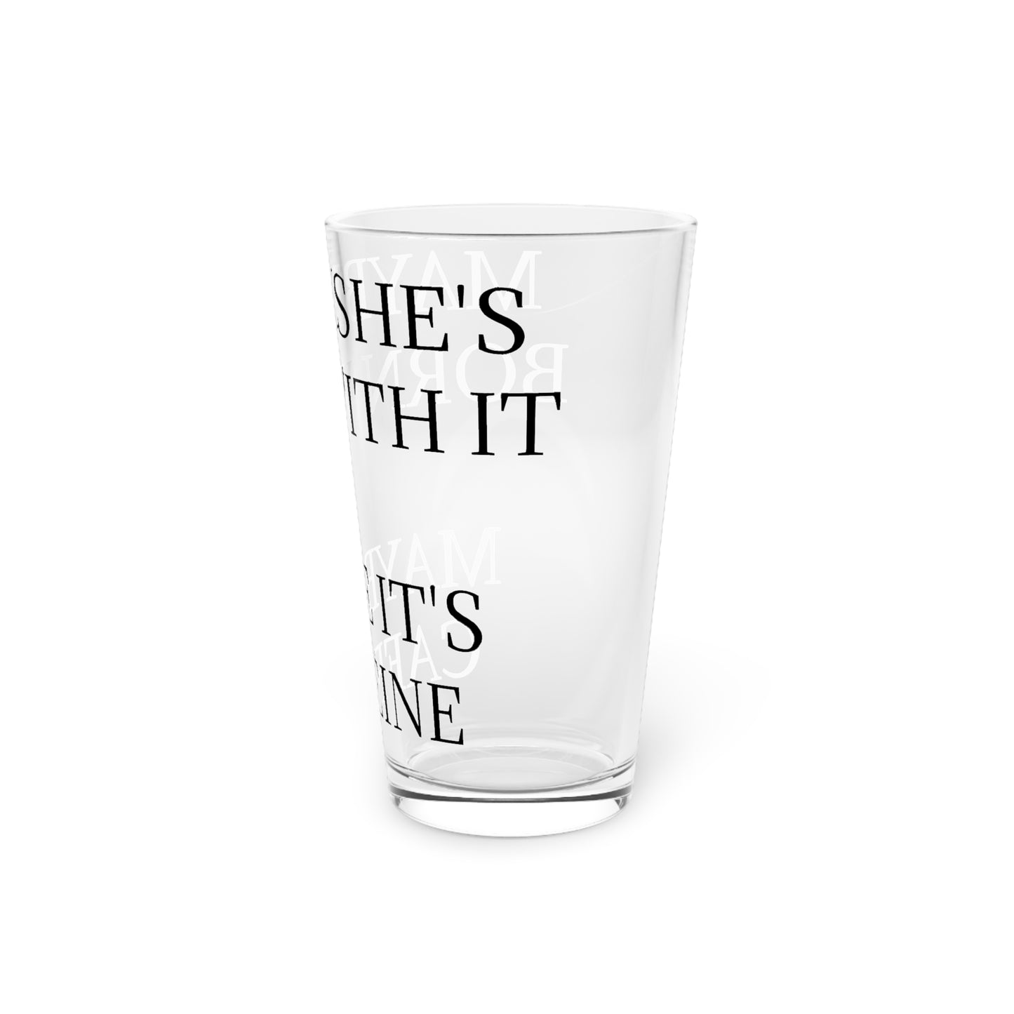 Born With It Drinking Glass