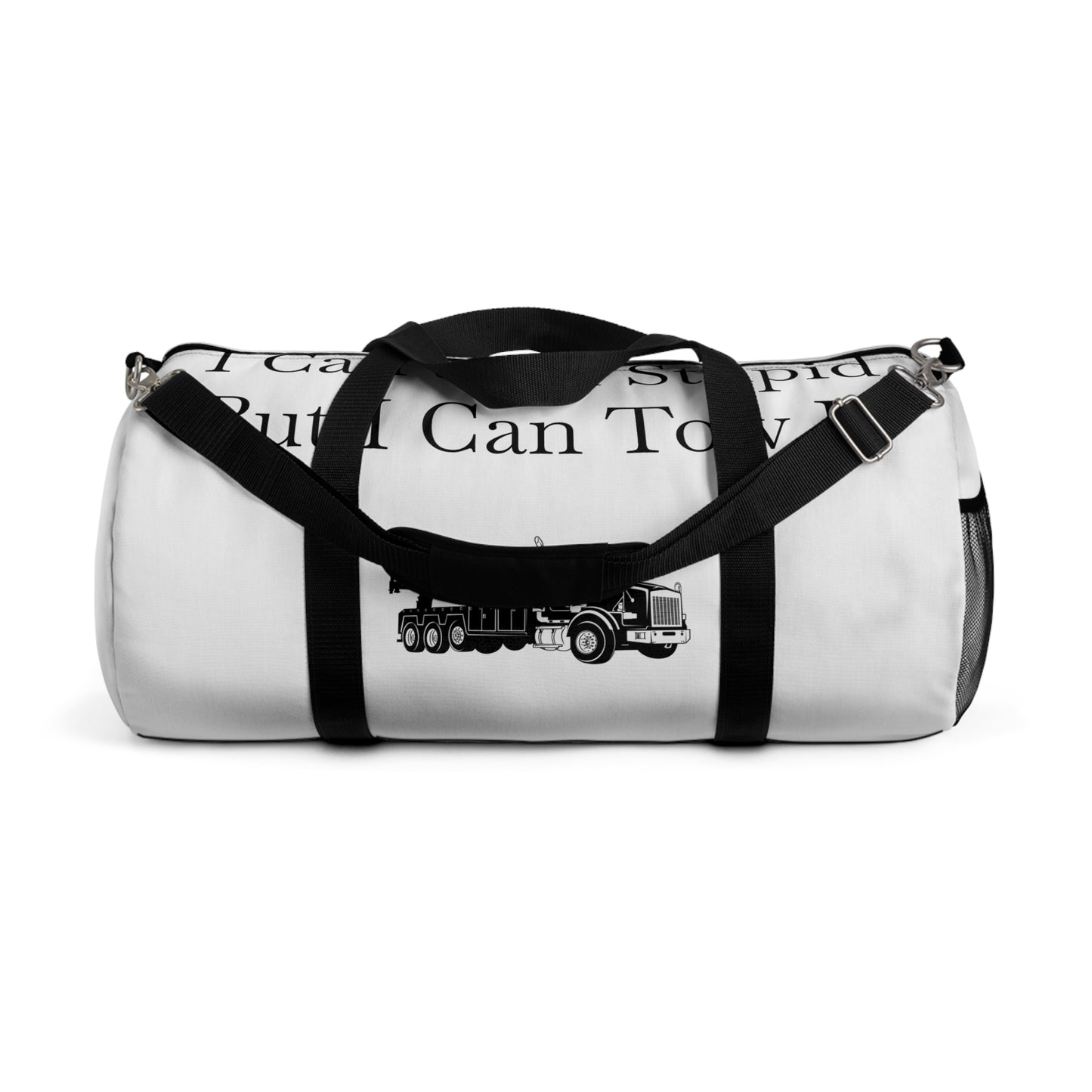 I Can't Fix Stupid Heavy Tow Truck Duffel Bag