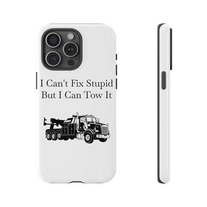 I Can't Fix Stupid Heavy Tow Truck iPhone Case