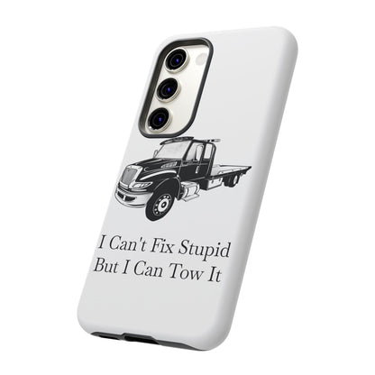 I Can't Fix Stupid Flatbed Tow Truck Samsung Case