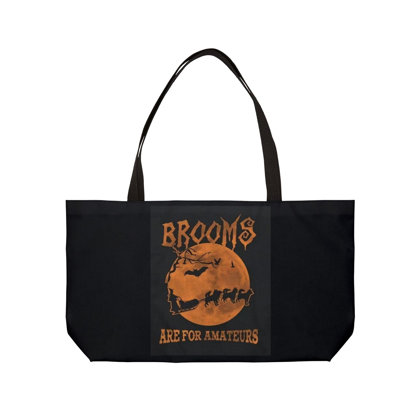 Brooms Are For Amateurs Weekender Tote Bag