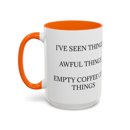 I've Seen Things 2-Tone Coffee Mug