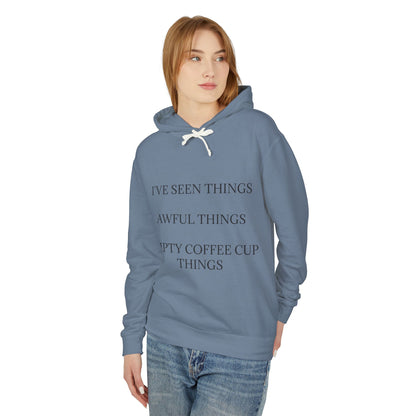 I've Seen Things Unisex Lightweight Hoodie