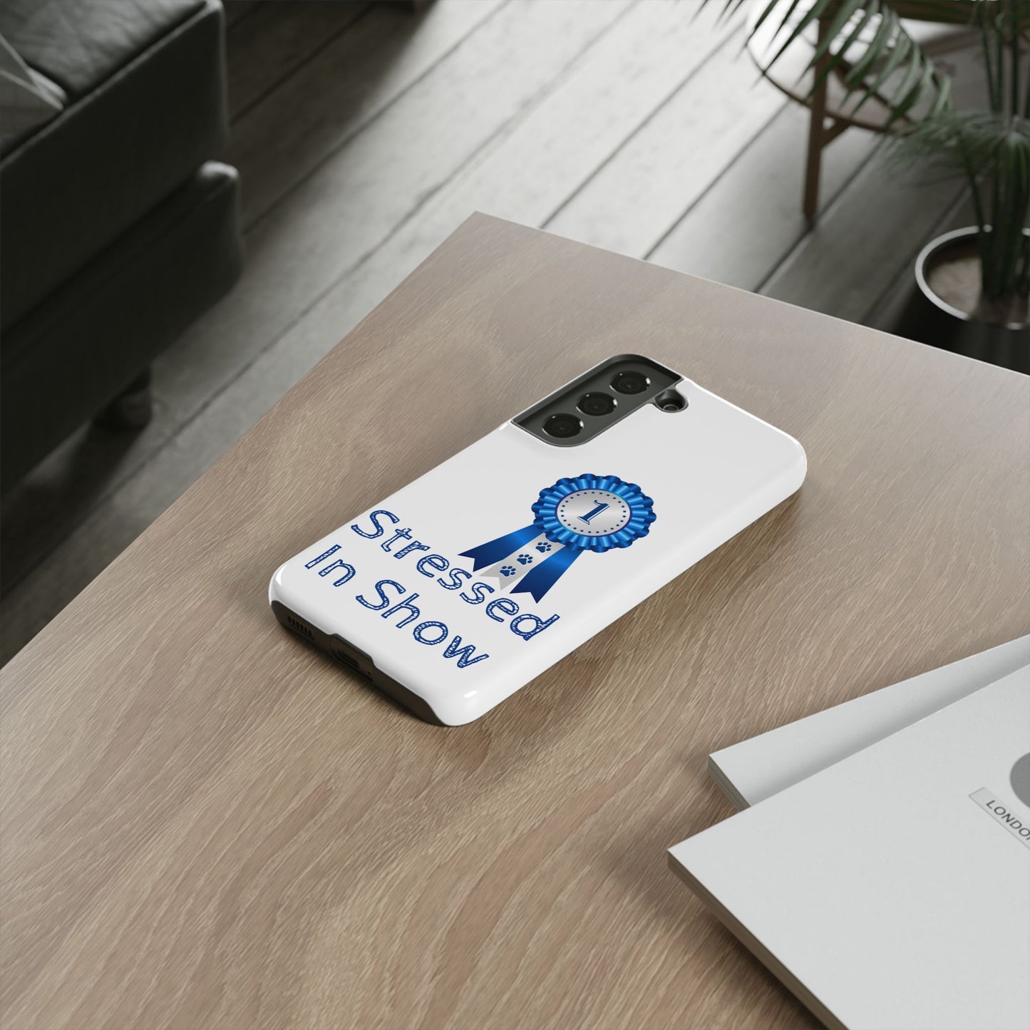 Stressed In Show Samsung Case