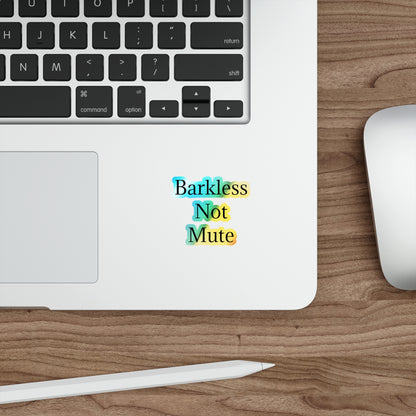 Barkless Not Mute Holographic Sticker