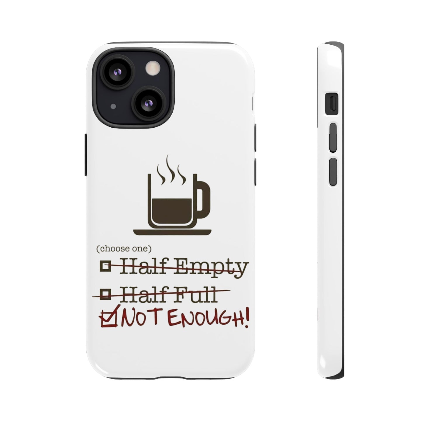 Not Enough iPhone Case