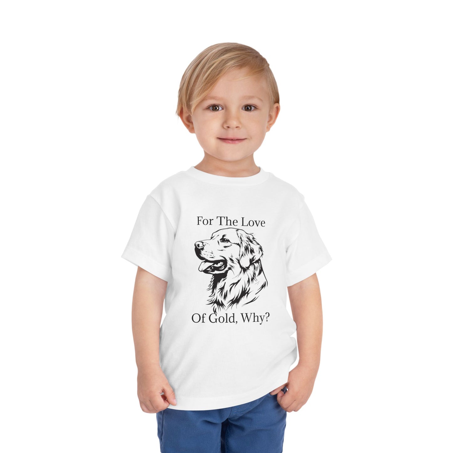 For The Love Of Gold Toddler Unisex Short Sleeve Crewneck Tee