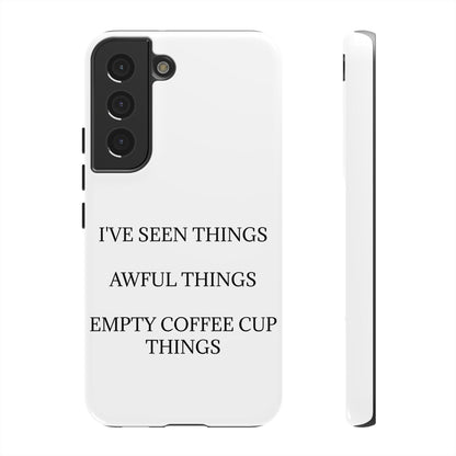 I've Seen Things Samsung Case