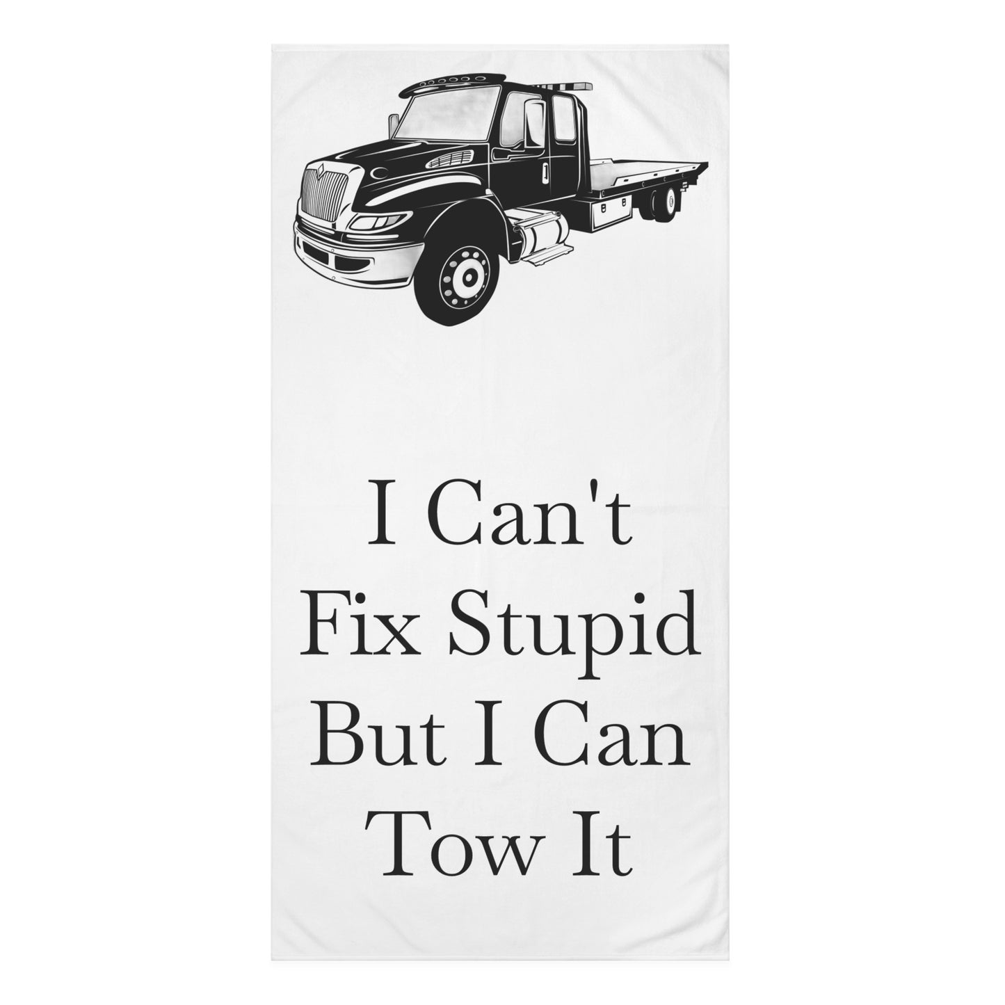 I Can't Fix Stupid Flatbed Tow Truck Mink-Cotton  Beach Towel