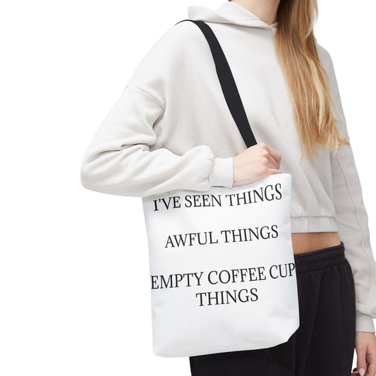 I've Seen Things Tote Bag