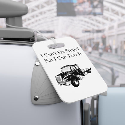 I Can't Fix Stupid Flatbed Tow Truck Luggage Tag