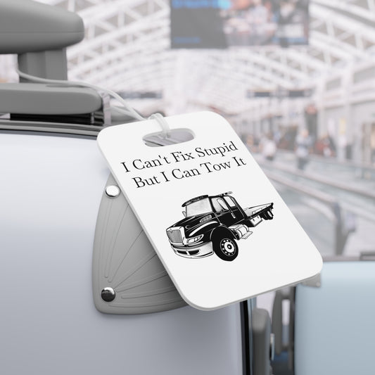 I Can't Fix Stupid Flatbed Tow Truck Luggage Tag