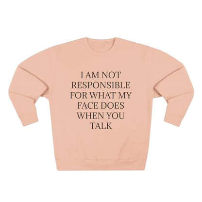 When You Talk Unisex Crewneck Sweatshirt