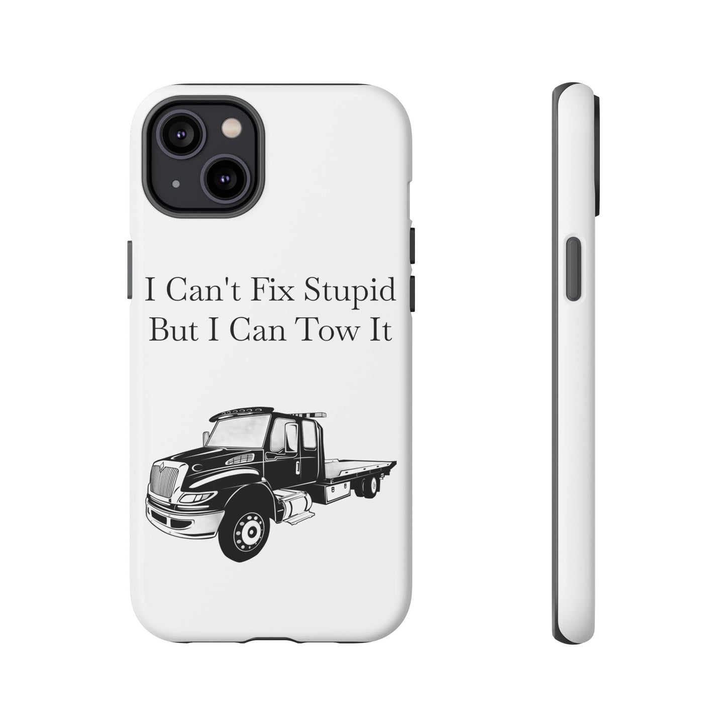 I Can't Fix Stupid Flatbed Tow Truck iPhone Case