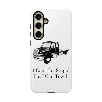 I Can't Fix Stupid Flatbed Tow Truck Samsung Case