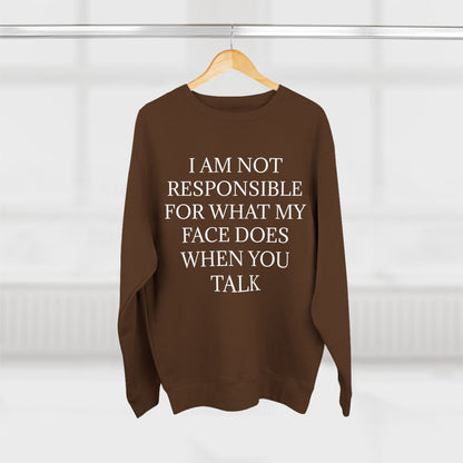 When You Talk Unisex Crewneck Sweatshirt