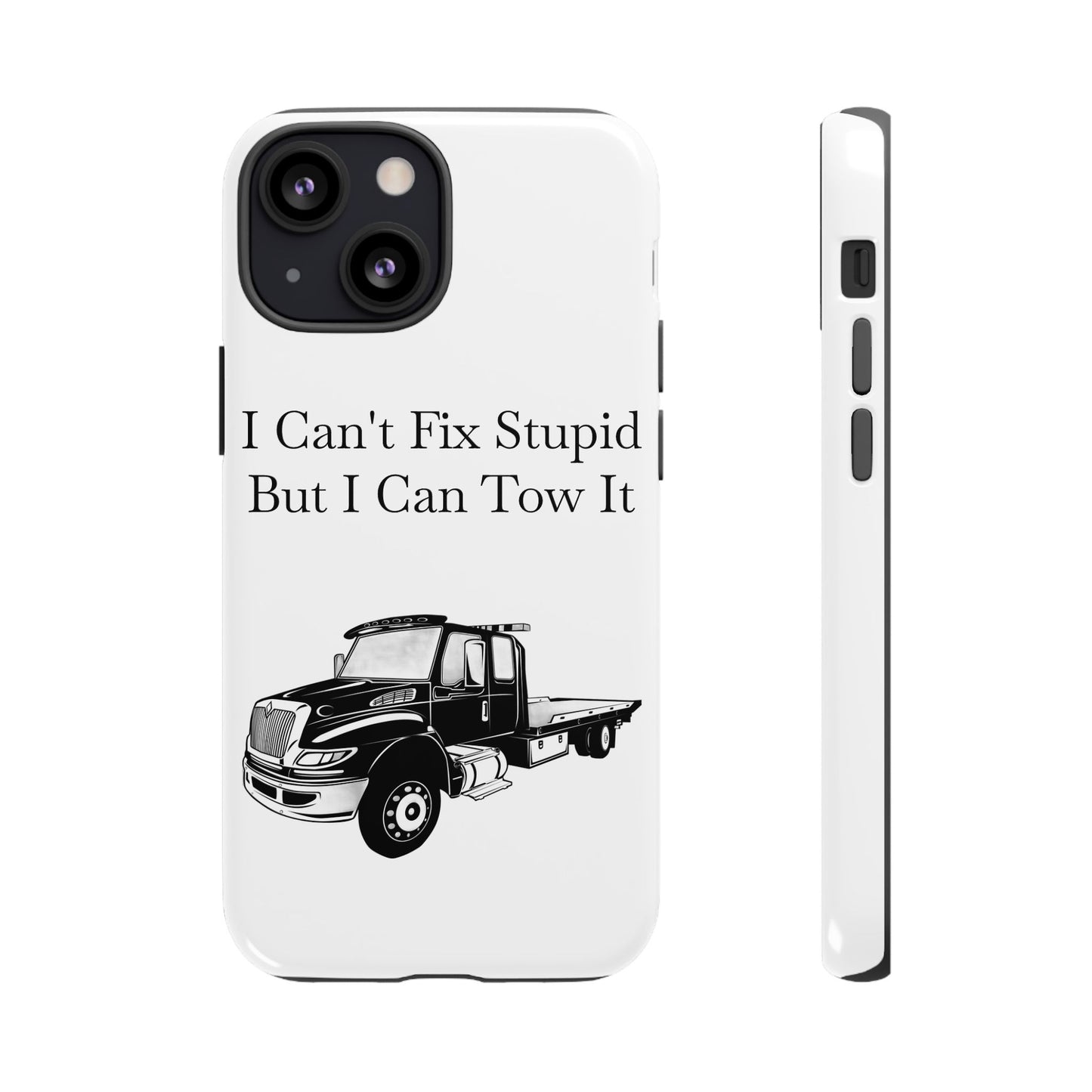 I Can't Fix Stupid Flatbed Tow Truck iPhone Case