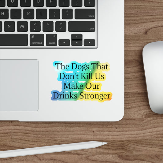 Drinks Stronger Holographic Sticker