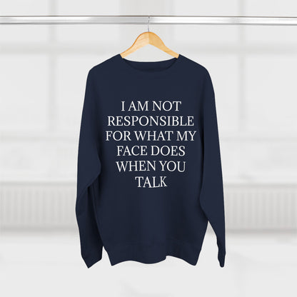 When You Talk Unisex Crewneck Sweatshirt