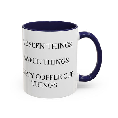 I've Seen Things 2-Tone Coffee Mug