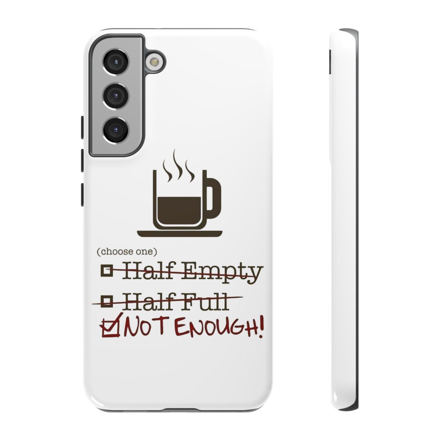 Not Enough Samsung Case
