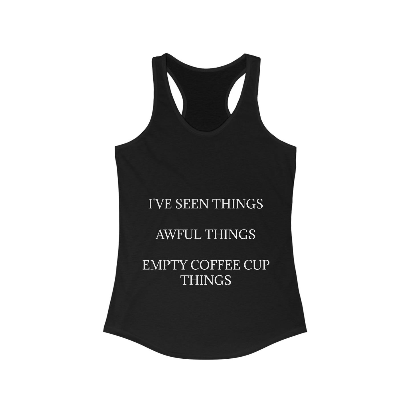 I've Seen Things Women's Racerback Tank